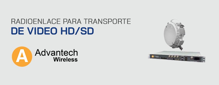 Radioenlace para Transporte de video HD/SD